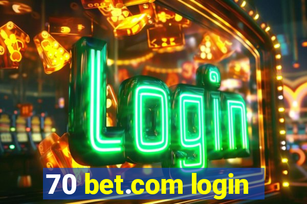 70 bet.com login